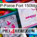 P-Force Fort 150Mg 32